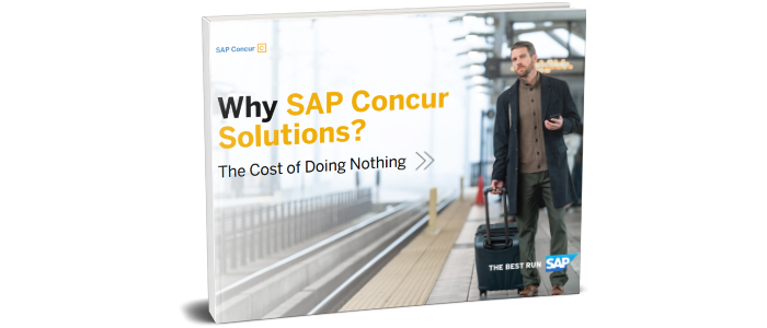Why SAP Concur? And The Cost of Doing Nothing